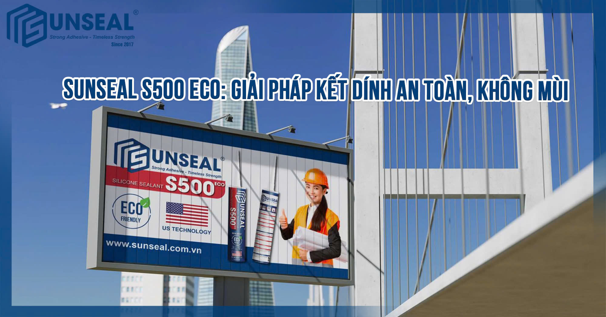 Sunseal S500 Eco: Giải Pháp Kết Dính An Toàn, Không Mùi