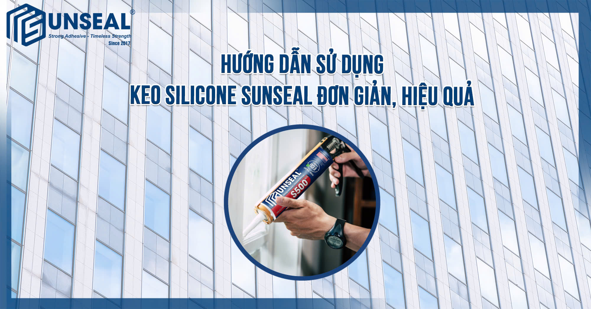 Hướng Dẫn Sử Dụng Keo Silicone SUNSEAL Đơn Giản