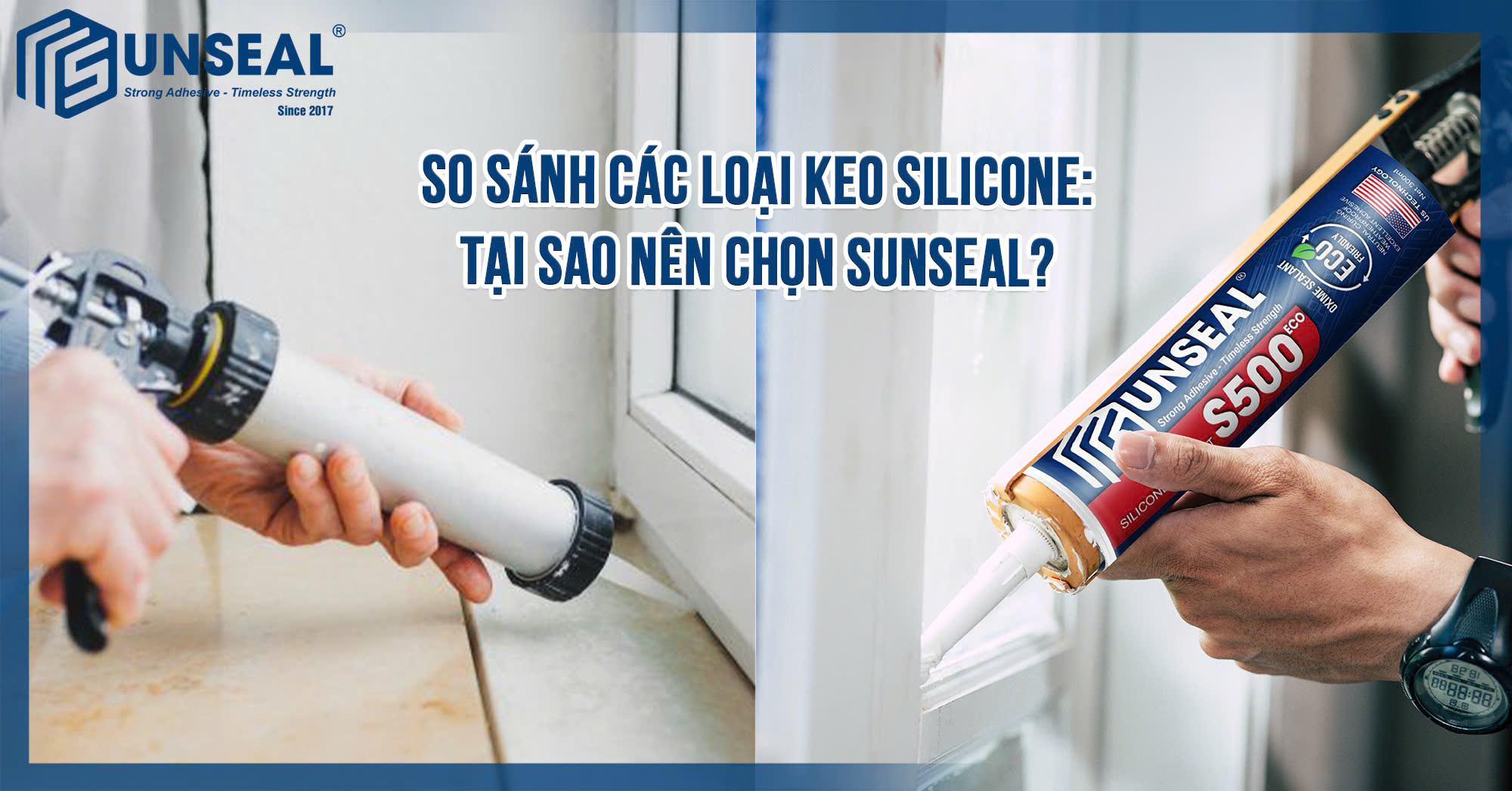 So Sánh Keo Silicone Và Lý Giải Tại Sao Nên Chọn SUNSEAL