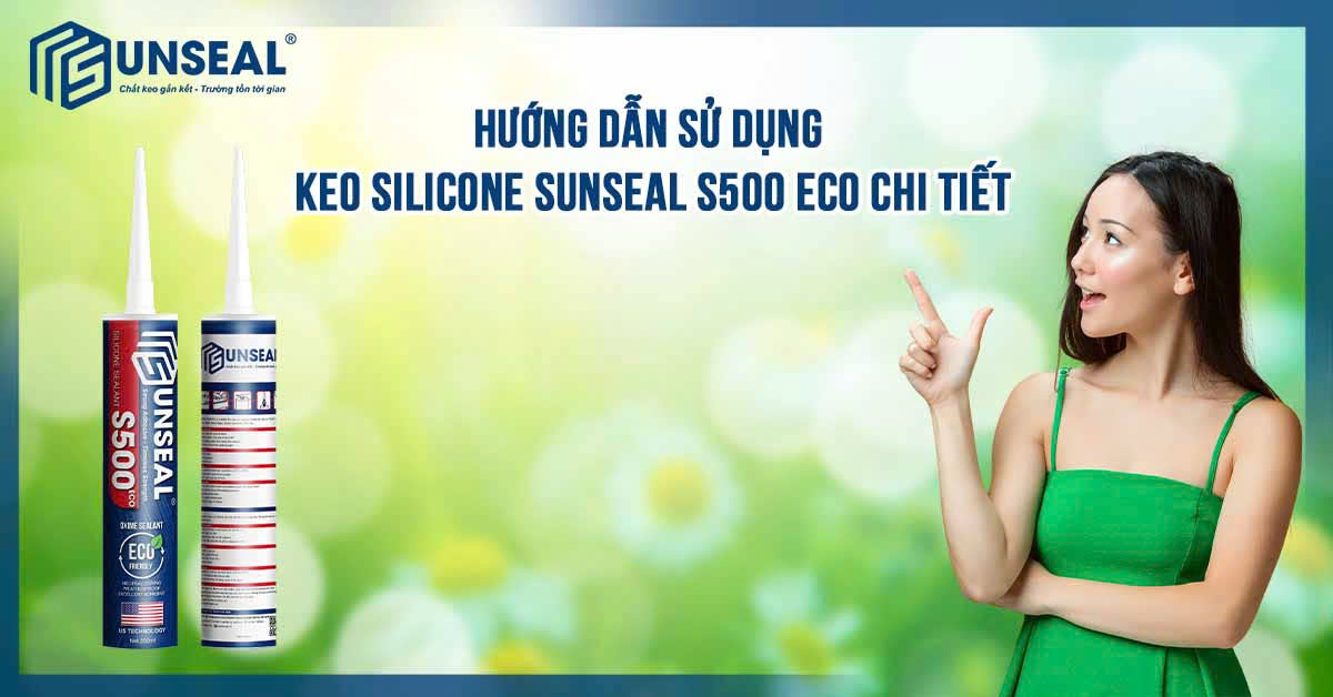 Hướng Dẫn Sử Dụng Keo Silicone Sunseal S500 Eco