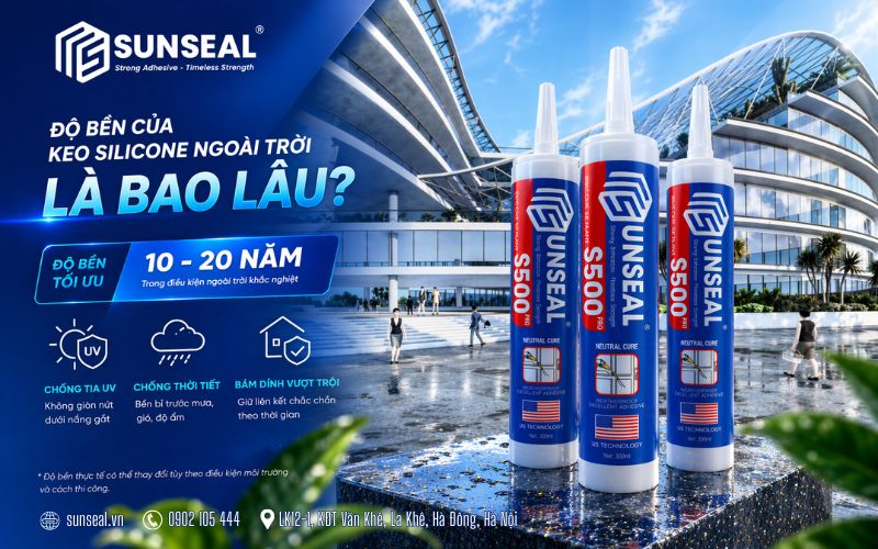 Độ bền của keo silicone ngoài trời là bao nhiêu?