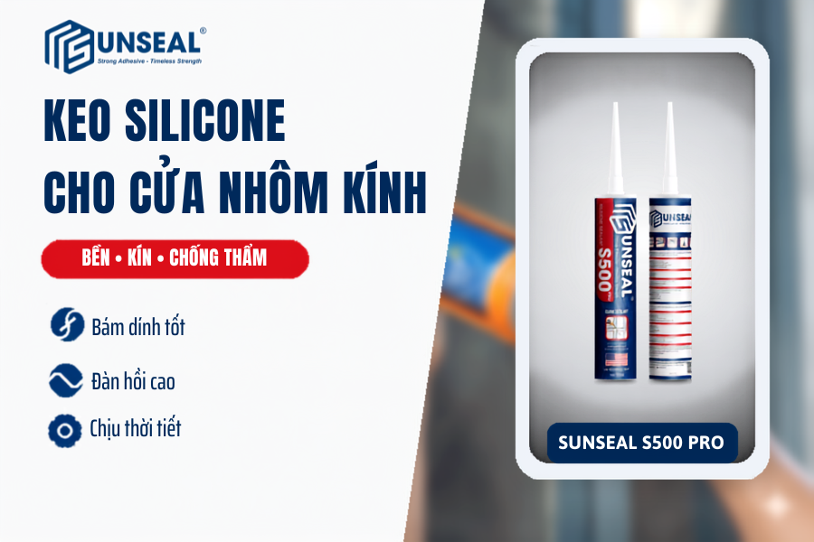 Keo silicone trung tính Sunseal phù hợp cho cửa nhôm kính ngoài trời