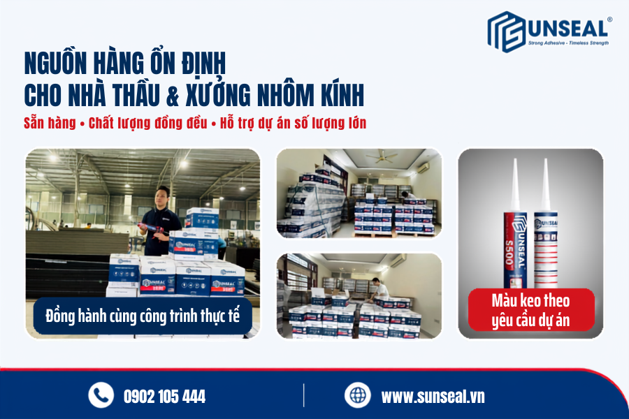 Nguồn hàng keo silicone Sunseal ổn định cho nhà thầu và xưởng nhôm kính